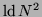 ${\mbox{ld}\,}N^2$