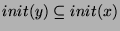 $ init(y)\subseteq init(x) $